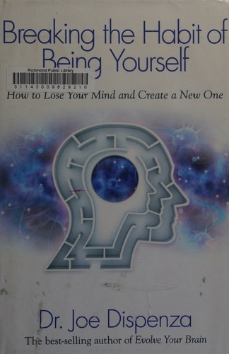 Book cover: Breaking the Habit of Being Yourself by Joe Dispenza