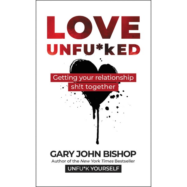 Book cover: Love Unf*cked by Gary John Bishop